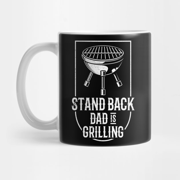 Stand Back Dad Is Grilling Funny BBQ Gift Design For Father by RK Design